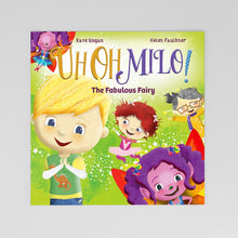 Load image into Gallery viewer, Uh Oh Milo! The Fabulous Fairy Storybook
