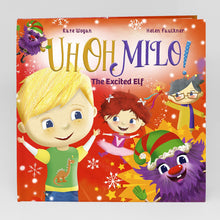 Load image into Gallery viewer, Uh Oh Milo! The Excited Elf Storybook