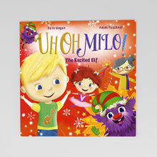Load image into Gallery viewer, Uh Oh Milo! The Excited Elf Storybook
