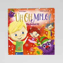 Load image into Gallery viewer, Uh Oh Milo! The Excited Elf Storybook
